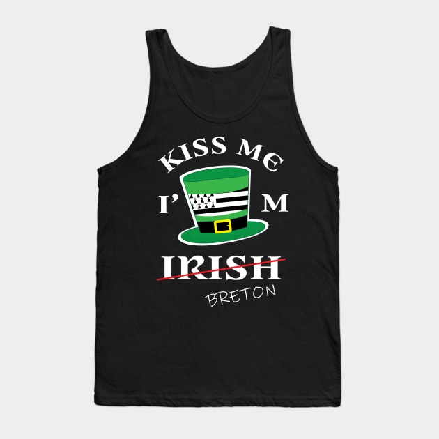 Kiss Me I'm not Irish T-Shirt Funny Breton St Patricks Day- kiss me i'm Breton t-shirt paddy's day shirt - brittany flag t-shirt Tank Top by ayelandco